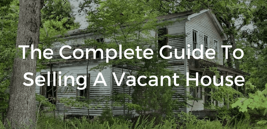 A Guide To Selling A Vacant House